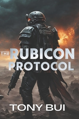 The Rubicon Protocol: A Tale of Chaos and Despair in the Warhammer 40K Universe by Bui, Tony