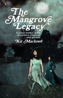 The Mangrove Legacy by Marlowe, Kit