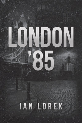 London '85 by Lorek, Ian