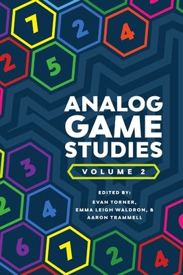 Analog Game Studies: Volume II by Trammell, Aaron