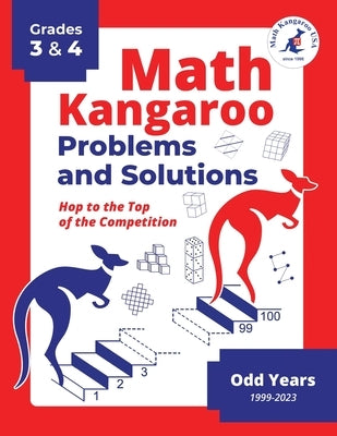 Math Kangaroo Problems and Solutions - Grades 3 & 4 - Odd Years by USA, Math Kangaroo