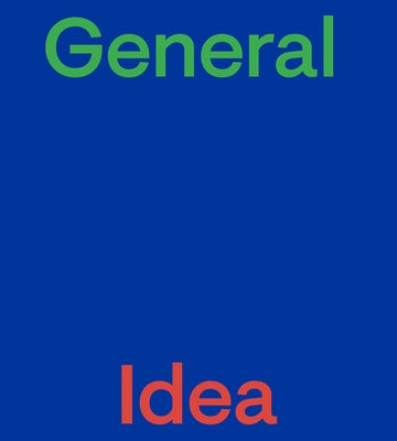 General Idea by Idea, General