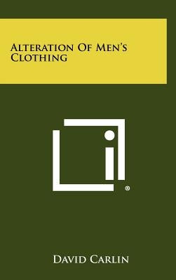 Alteration Of Men's Clothing by Carlin, David