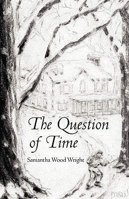 The Question of Time by Wright, Samantha Wood