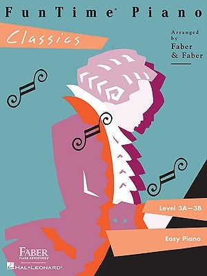 Funtime Piano Classics: Level 3a-3b by Faber, Nancy