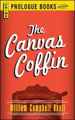 The Canvas Coffin by Gault, William Campbell