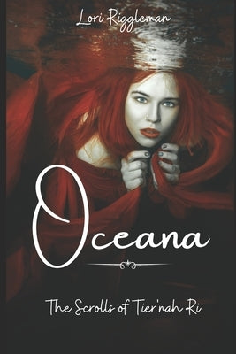 Oceana - The Scrolls of Tier'nah Ri by Riggleman, Lori