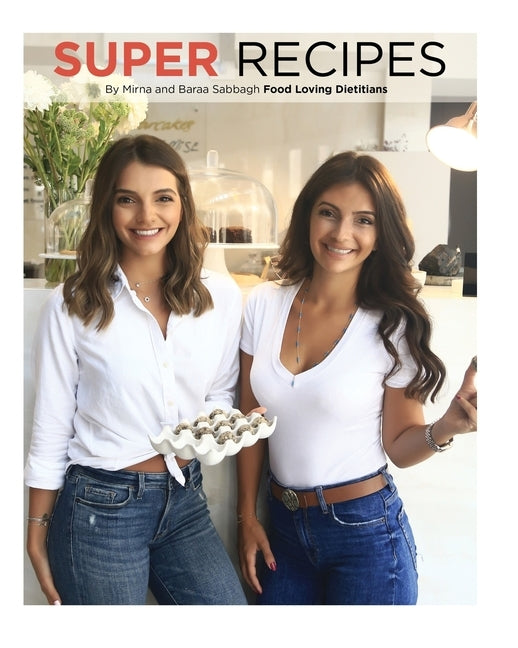 Super Recipes: Super healthy, super delicious, super easy by Sabbagh, Mirna