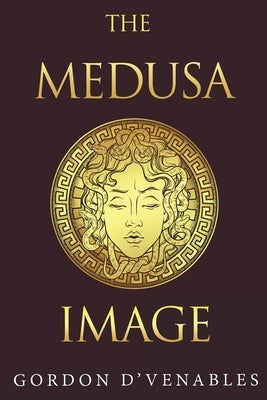 The Medusa Image by D'Venables, Gordon