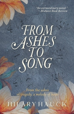 From Ashes to Song by Hauck, Hilary