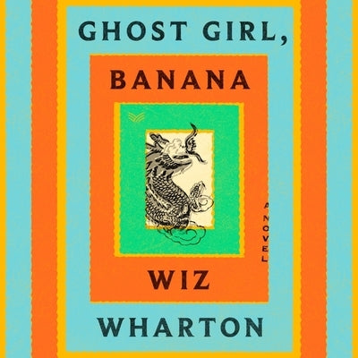 Ghost Girl, Banana by Wharton, Wiz