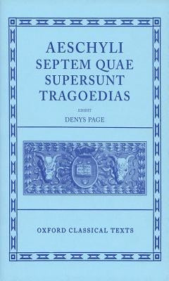 Septem Quae Supersunt Tragoediae by Aeschylus