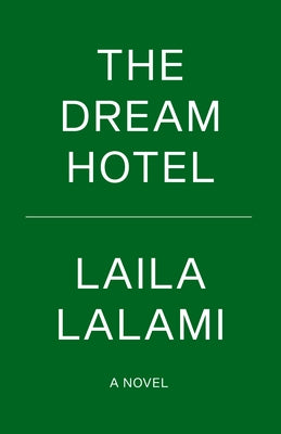 The Dream Hotel by Lalami, Laila