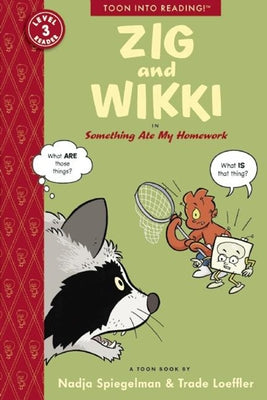 Zig and Wikki in Something Ate My Homework: Toon Level 3 by Spiegelman, Nadja