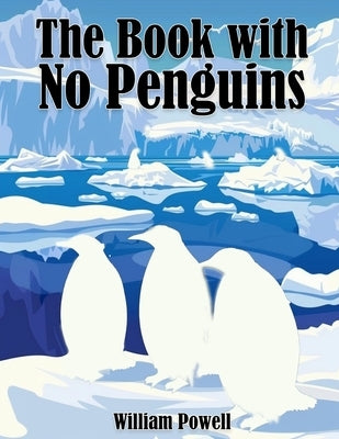 The Book with no Penguins by Powell, William Nathaniel