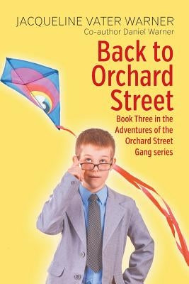 Back to Orchard Street: Book Three in the Adventures of the Orchard Street Gang series by Warner, Jacqueline Vater