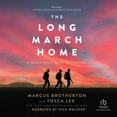 The Long March Home: A World War II Novel of the Pacific by Brotherton, Marcus