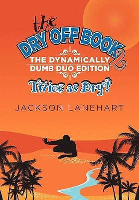 Dry Off Book 2 by Lanehart, Jackson