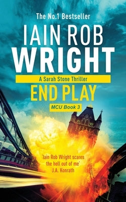 End Play - Major Crimes Unit Book 3 by Wright, Iain Rob