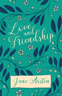 Love and Friendship by Austen, Jane