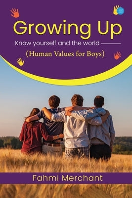 Growing up - Know Yourself and the World (Human Values for Boys) by Merchant, Fahmi