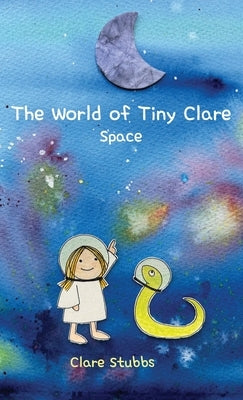 The World of Tiny Clare: Space by Stubbs, Clare