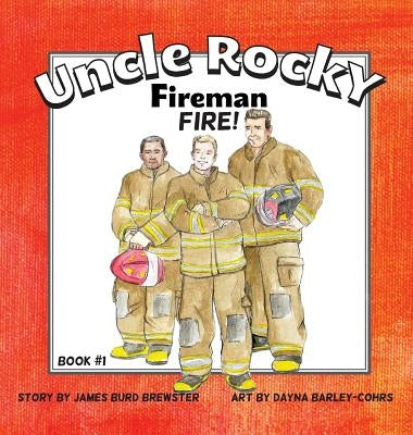 Uncle Rocky, Fireman #1 Fire! by Brewster, James Burd