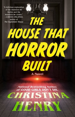 The House That Horror Built by Henry, Christina