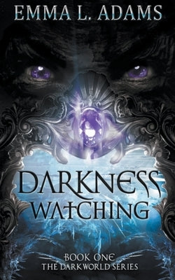 Darkness Watching by Adams, Emma L.