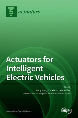 Actuators for Intelligent Electric Vehicles by Hang, Peng