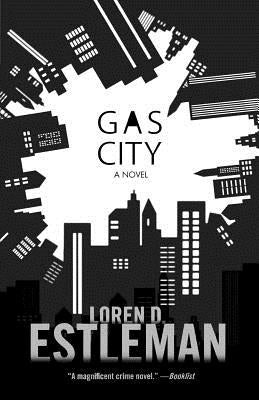 Gas City by Estleman, Loren D.