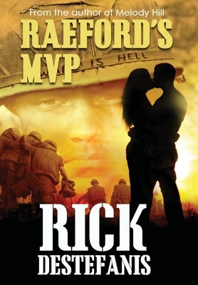 Raeford's MVP: A Vietnam Veteran's Story by Destefanis, Rick