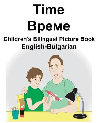 English-Bulgarian Time Children's Bilingual Picture Book by Carlson, Suzanne