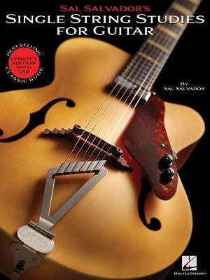 Sal Salvador's Single String Studies for Guitar: Bestselling Classic Book - Updated Edition with Tab by Salvador, Sal