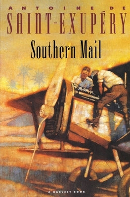 Southern Mail by de Saint-Exupéry, Antoine