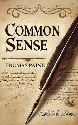 Common Sense by Paine, Thomas