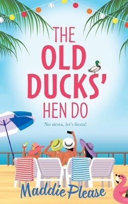 The Old Ducks' Hen Do by Please, Maddie