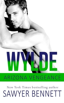 Wylde: An Arizona Vengeance Novel by Bennett, Sawyer