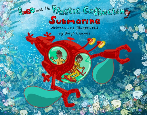 Leo and the Plastic-Collecting Submarine by Chaves, Diego