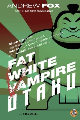 Fat White Vampire Otaku by Fox, Andrew