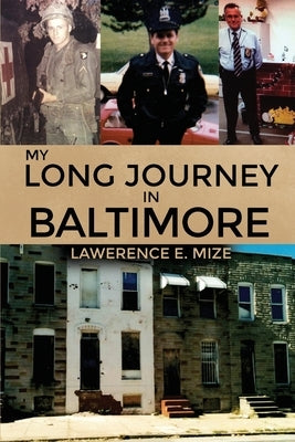 My Long Journey in Baltimore by Mize, Lawerence E.