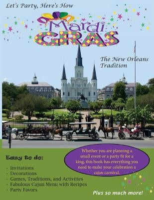 Let's Party, Here's How: Mardi Gras-The New Orlean's Tradition by Gillette, Robin