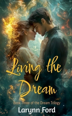 Living the Dream by Ford, Larynn