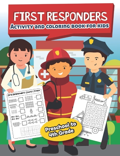 First Responders Activity and Coloring Book for kids Ages 5 and up: Fun for boys and girls, Preschool, Kindergarten by Kiddy Printables Press