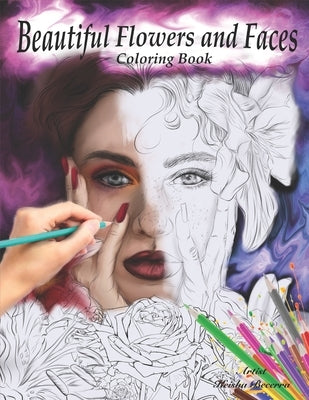 Beautiful Flowers and Faces: Relaxing Coloring Book by Becerra, Keisha