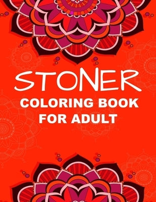 stoner coloring book for adult: reject and forget stress coloring mandala for adult by Adult, Activity