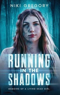 Running In The Shadows: Memoirs Of A Living Dead Girl by Gregory, Niki