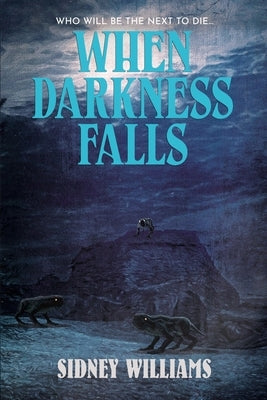 When Darkness Falls by Williams, Sidney