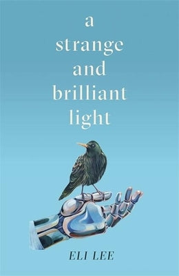 A Strange and Brilliant Light by Lee, Eli