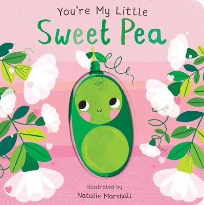 You're My Little Sweet Pea by Marshall, Natalie